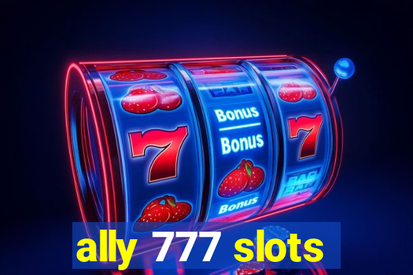 ally 777 slots